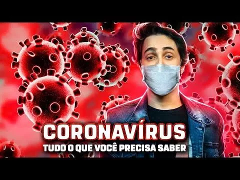 CORONAVÍRUS - TUDO O QUE VOCÊ PRECISA SABER