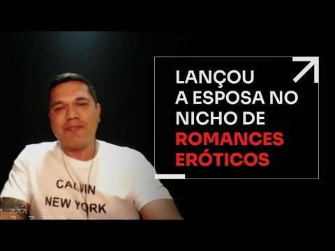 LANÇOU A ESPOSA NO NICHO DE ROMANCES ERÓTICOS | ERICO ROCHA