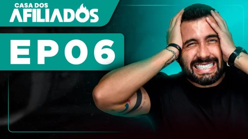 [Casa dos Afiliados Episódio 06]