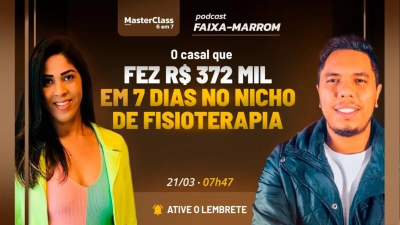 O CASAL QUE FEZ R$372 MIL EM 7 DIAS NO NICHO DE FISIOTERAPIA | PODCAST FAIXA MARROM