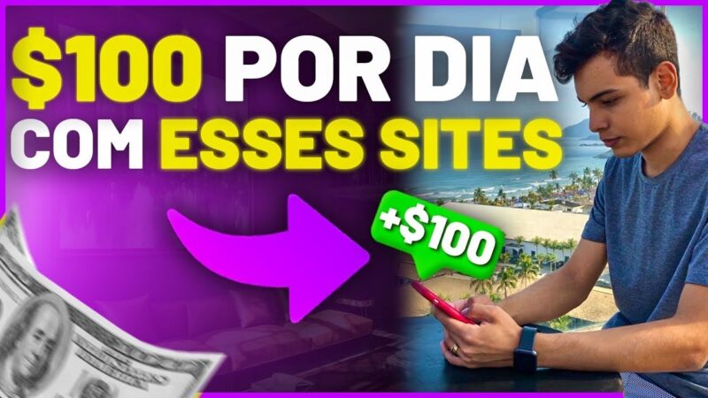 ESSES 5 SITES PAGAM DE VERDADE ATÉ $100 REAIS POR DIA (Sites Para Ganhar Dinheiro na Internet)