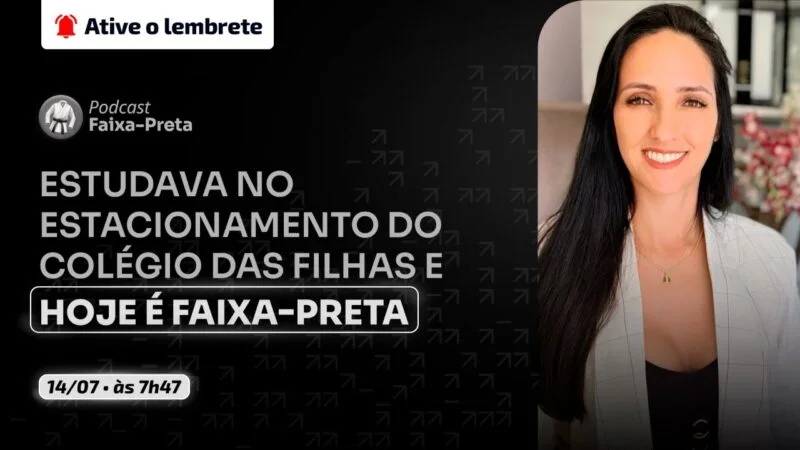 Começou estudando no estacionamento do colégio das filhas e hoje é faixa-preta | PODCAST FAIXA-PRETA