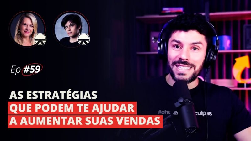 AS ESTRATÉGIAS QUE PODEM TE AJUDAR A AUMENTAR SUAS VENDAS | MESA FAIXA-PRETA EPISÓDIO #59